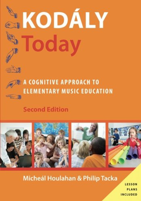 Kodly Today: A Cognitive Approach to Elementary Music Education (Kodaly Today Handbook Series)