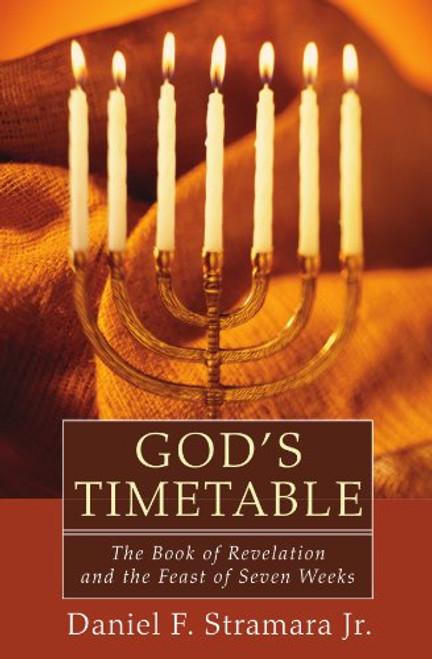 God's Timetable: The Book of Revelation and the Feast of Seven Weeks