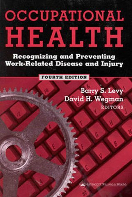 Occupational Health: Recognizing and Preventing Work-Related Disease and Injury