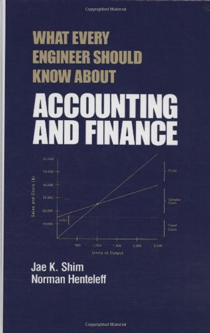 What Every Engineer Should Know about Accounting and Finance