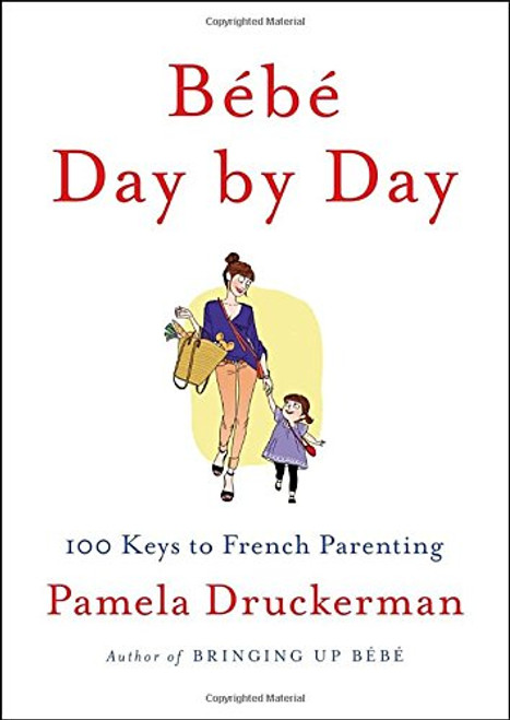 Bb Day by Day: 100 Keys to French Parenting