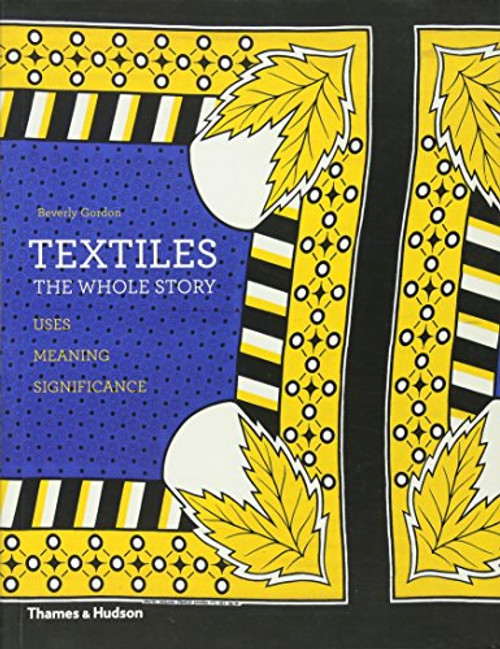 Textiles: The Whole Story