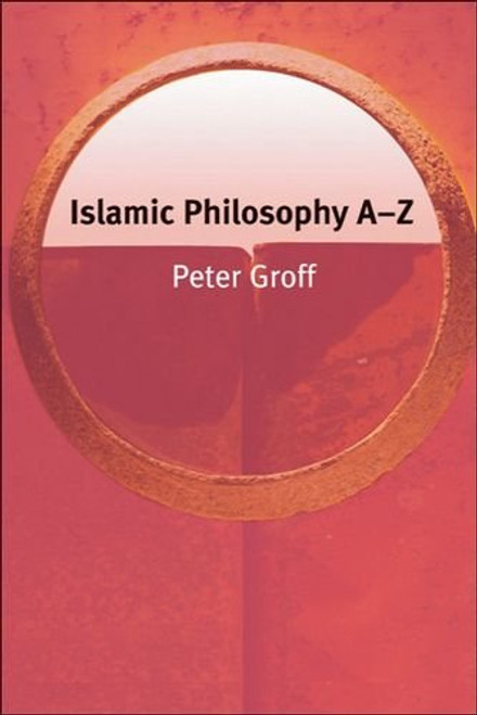 Islamic Philosophy A-Z (Philosophy A-Z EUP)