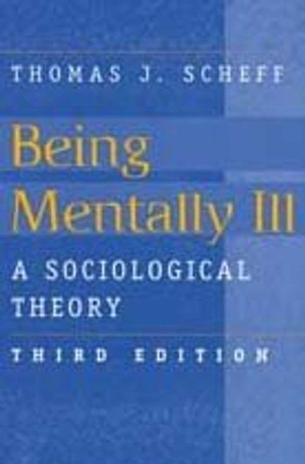 Being Mentally Ill: A Sociological Study