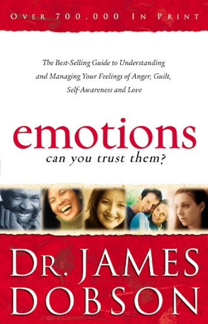 Emotions: Can You Trust Them?: The Best-Selling Guide to Understanding and Managing Your Feelings of Anger, Guilt, Self-Awareness and Love