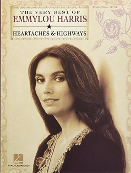 The Very Best Of Emmylou Harris: Heartaches & Highways