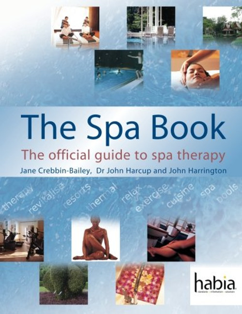 The Spa Book: The Official Guide to Spa Therapy (Hairdressing and Beauty Industry Authority (Paperback))