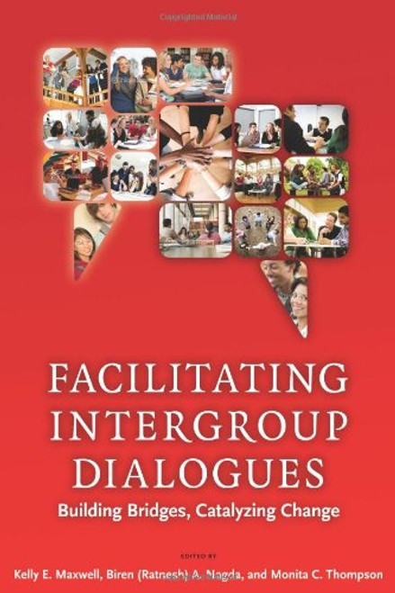Facilitating Intergroup Dialogues: Bridging Differences, Catalyzing Change (ACPA Books co-published with Stylus Publishing)