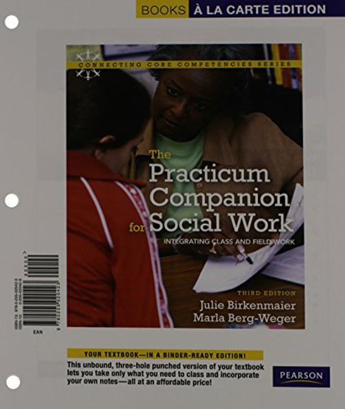 The Practicum Companion for Social Work: Integrating Class and Field Work, Books a la Carte Edition (3rd Edition)