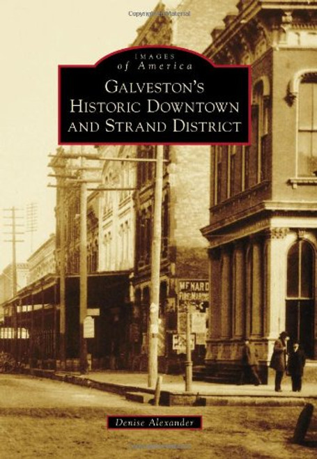 Galvestons Historic Downtown and Strand District (Images of America)