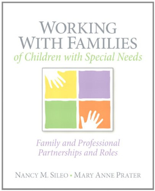 Working with Families of Children with Special Needs: Family and Professional Partnerships and Roles