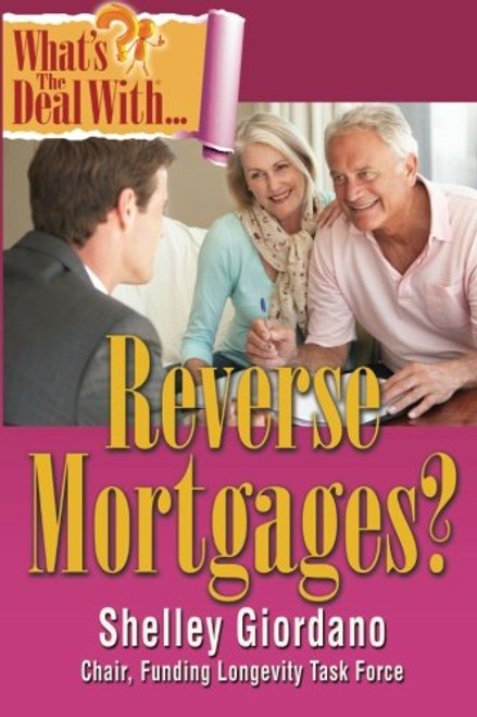 What's the Deal with Reverse Mortgages?
