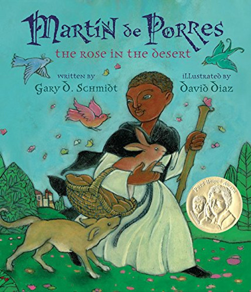 Martin de Porres: The Rose in the Desert (Pura Belpre Award Winner - Illustration)