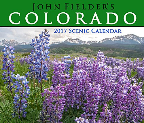 John Fielder's 2017 Colorado Scenic Calendar