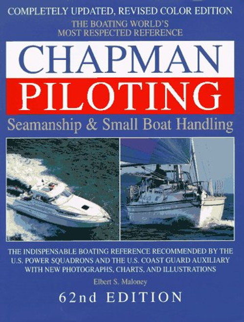 Chapman Piloting: Seamanship & Small Boat Handling (CHAPMAN PILOTING, SEAMANSHIP AND SMALL BOAT HANDLING)