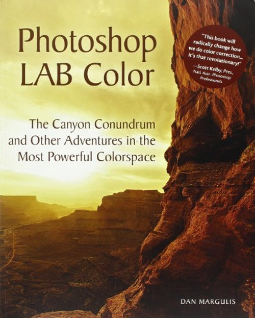 Photoshop LAB Color: The Canyon Conundrum and Other Adventures in the Most Powerful Colorspace