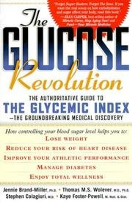 The Glucose Revolution: The Authoritative Guide to the Glycemic Index--the Groundbreaking Medical Discovery