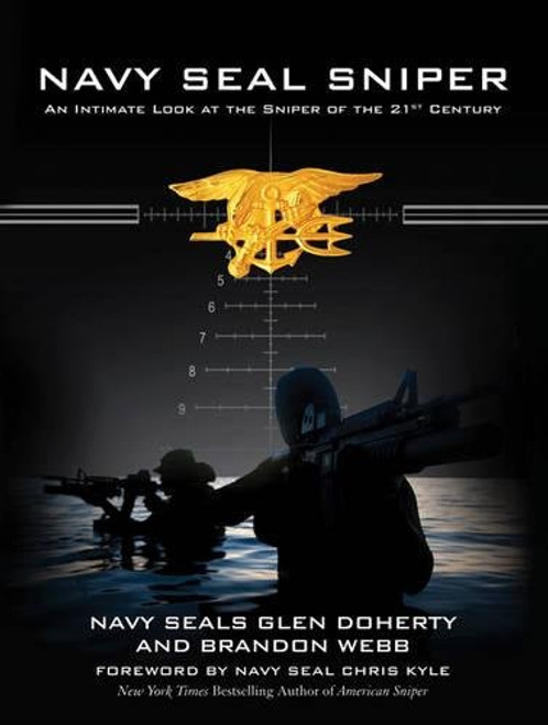 Navy SEAL Sniper: An Intimate Look at the Sniper of the 21st Century