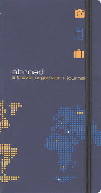 Abroad, Revised Cover: A Travel Organizer & Journal