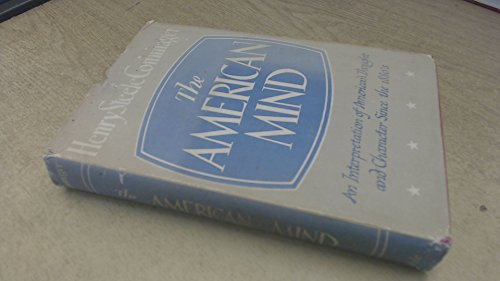 The American Mind: An Interpretation of American Thought and Character Since the 1880's