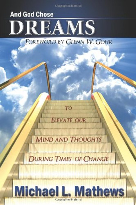 And God Chose Dreams: To Elevate our Mind and Thoughts During Times of Change