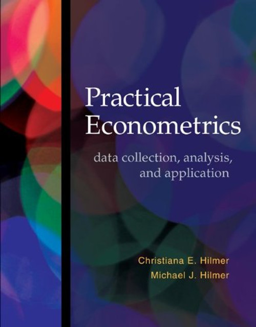 Practical Econometrics: data collection, analysis, and application (The Mcgraw-hill/Irwin Series in Economics)