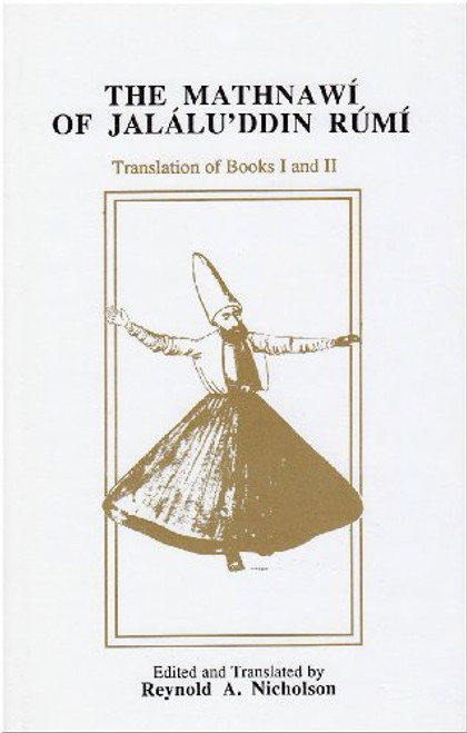 The Mathnawi of Jalalud'din Rumi, Vol. 2: Containing the Translation of the First & Second Books (Persian Edition)