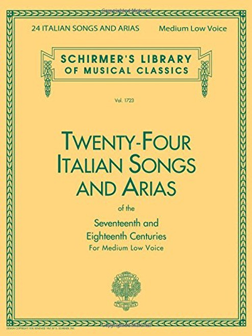 Twenty-four Italian Songs and Arias of the Seventeenth and Eighteenth Centuries for Medium Low Voice (Schirmer's Library of Musical Classics, Vol. 1723) (English and Italian Edition)
