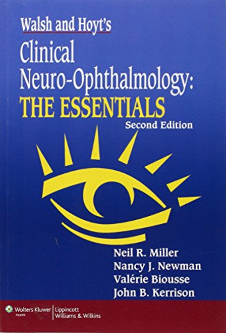 Walsh & Hoyt's Clinical Neuro-Ophthalmology: The Essentials