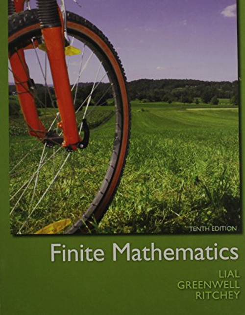 Finite Mathematics, MyMathLab, Student Solutions Manual, and Graphing Calculator and Excel Spreadsheet Manual (10th Edition)