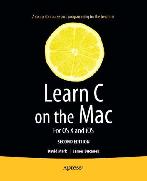 Learn C on the Mac: For OS X and iOS