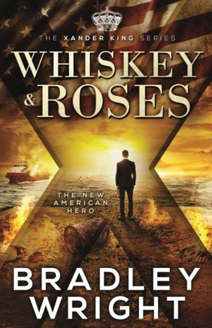 Whiskey & Roses (The Xander King Series) (Volume 1)