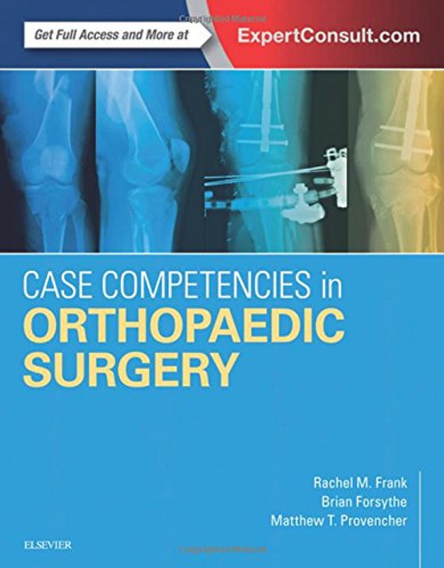Case Competencies in Orthopaedic Surgery, 1e