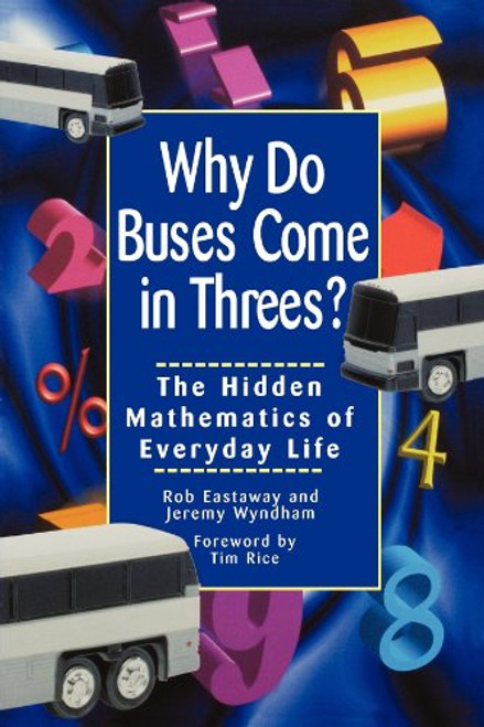 Why Do Buses Come in Threes? The Hidden Mathematics of Everyday Life