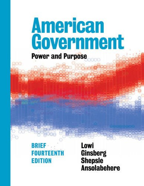 American Government: Power and Purpose (Brief Fourteenth Edition)