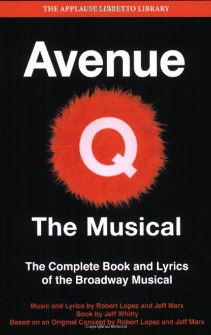 Avenue Q: The Libretto (Applause Libretto Library)