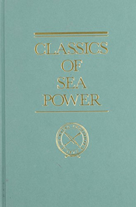 Some Principles of Maritime Strategy (Classics of Sea Power)