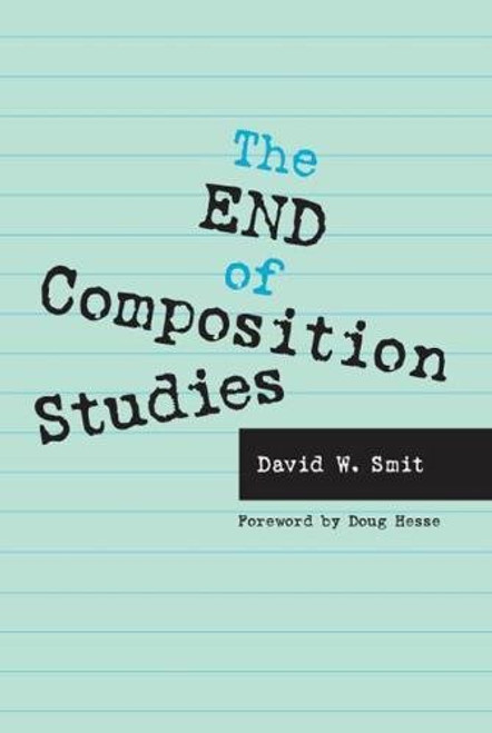 The End of Composition Studies