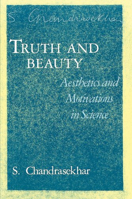 Truth and Beauty: Aesthetics and Motivations in Science