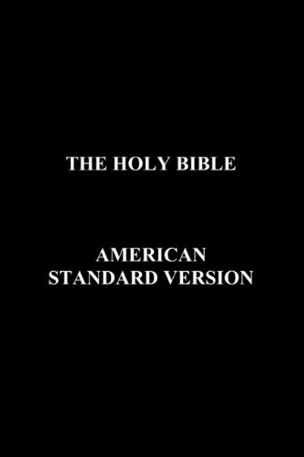 The Holy Bible: American Standard Version