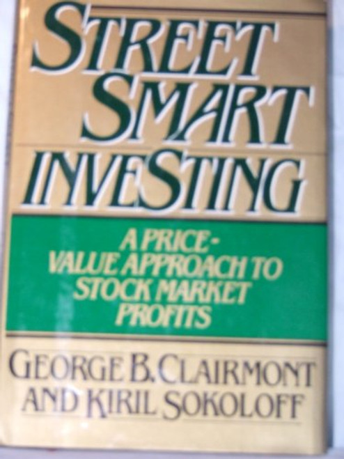 Street Smart Investing: A Price and Value Approach to Stock Market Profits