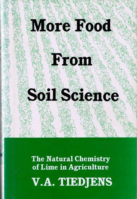 More Food from Soil Science: The Natural Chemistry of Lime in Agriculture