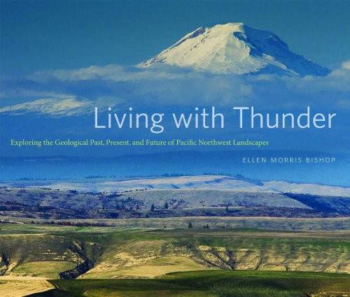 Living with Thunder: Exploring the Geologic Past, Present, and Future of Pacific Northwest Landscapes