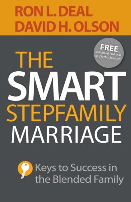 The Smart Stepfamily Marriage: Keys to Success in the Blended Family