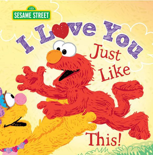 I Love You Just Like This! (Sesame Street Scribbles Elmo)