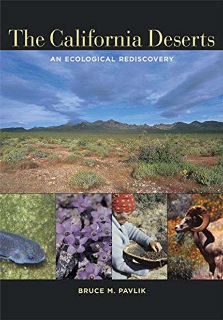 The California Deserts: An Ecological Rediscovery