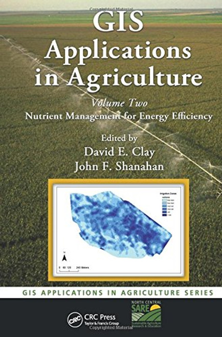 GIS Applications in Agriculture, Volume Two: Nutrient  Management for Energy Efficiency