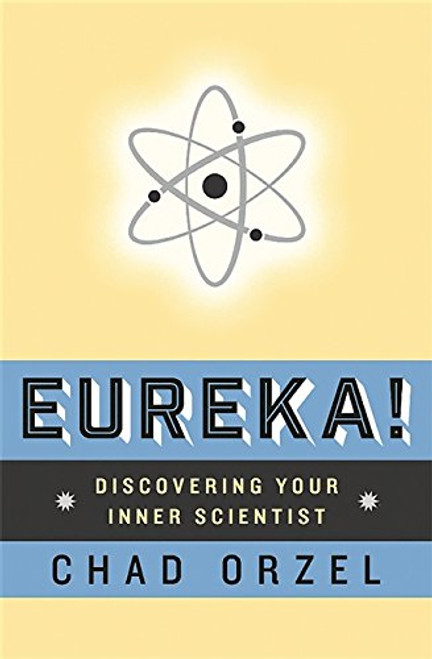 Eureka: Discovering Your Inner Scientist