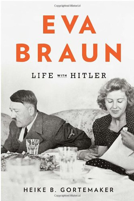 Eva Braun: Life with Hitler