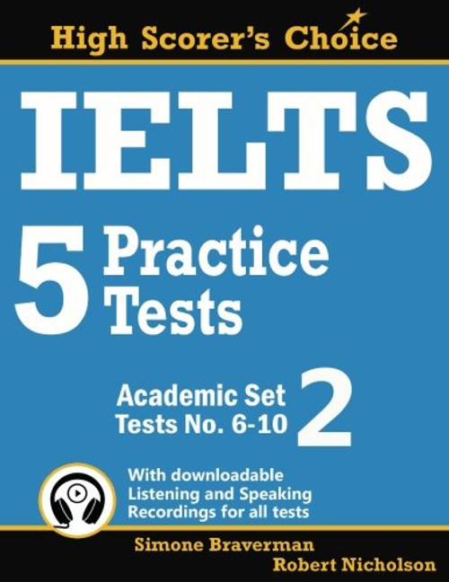 IELTS 5 Practice Tests, Academic Set 2: Tests No. 6-10 (High Scorer's Choice) (Volume 3)